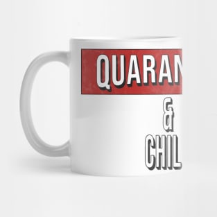 Quarantine & Chill Mug